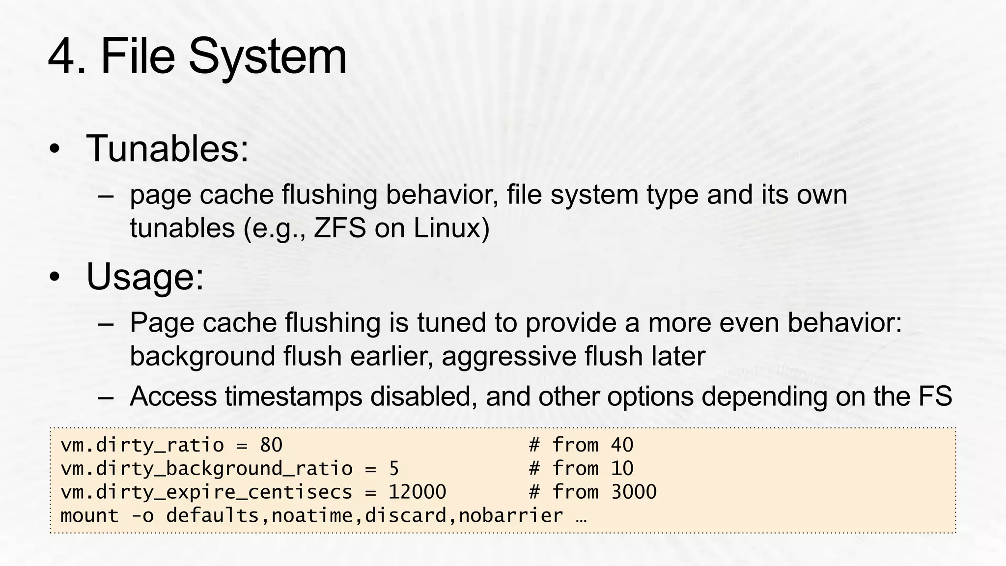 vm.dirty_ratio = 80 # from 40 
vm.dirty_background_ratio = 5 # from 10 
vm.dirty_expire_centisecs = 12000 # from 3000 
mount -o defaults,noatime,discard,nobarrier … 
 