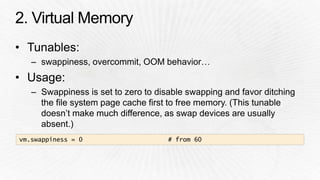 vm.swappiness = 0 # from 60 
 