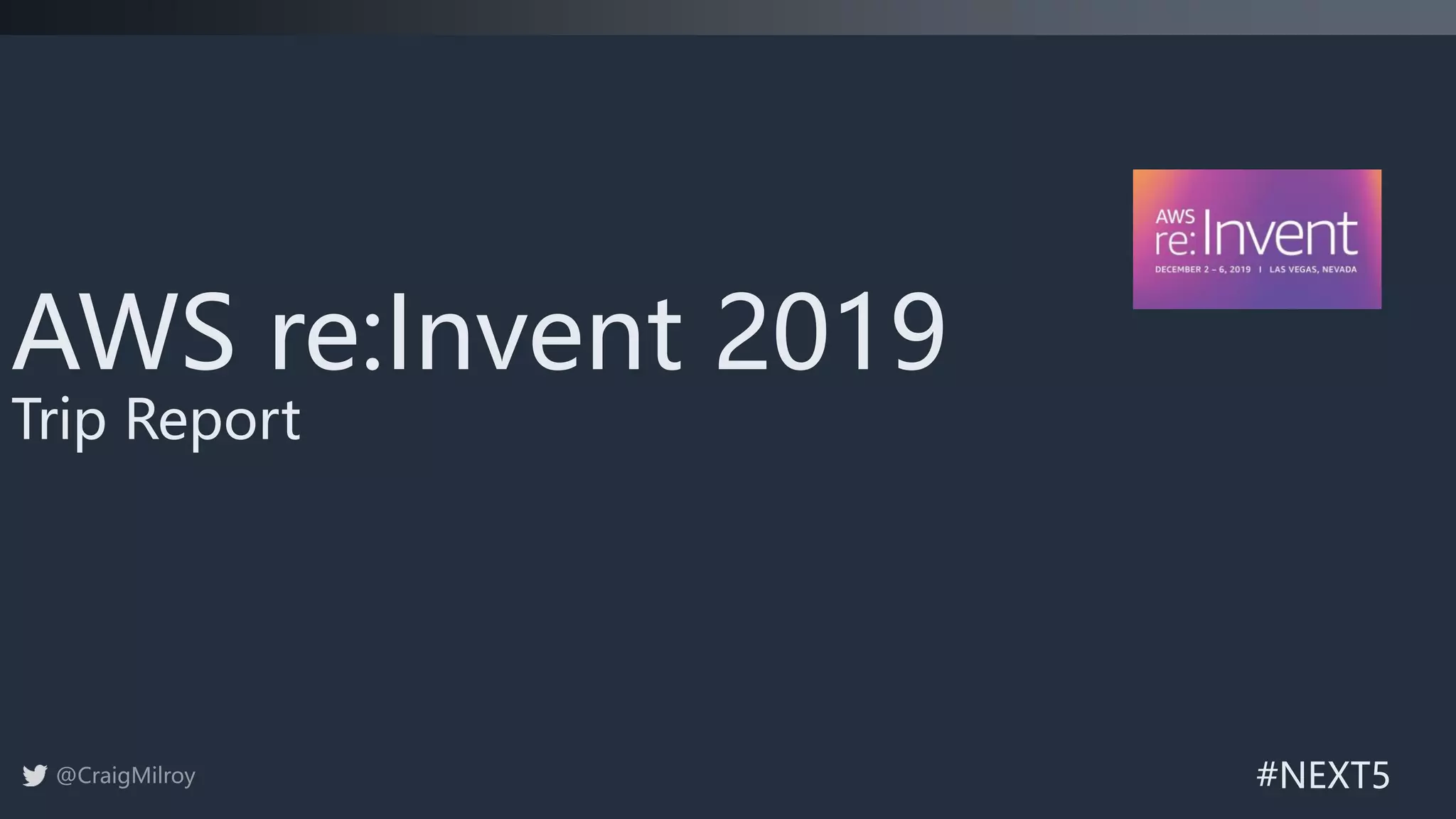 AWS reInvent 2019 Trip Report PPT