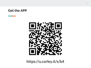 Get the APP
https://u.corley.it/s/b4
 