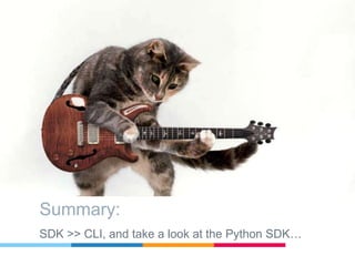 Summary:
SDK >> CLI, and take a look at the Python SDK…
 