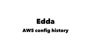 Edda 
AWS config history 
 