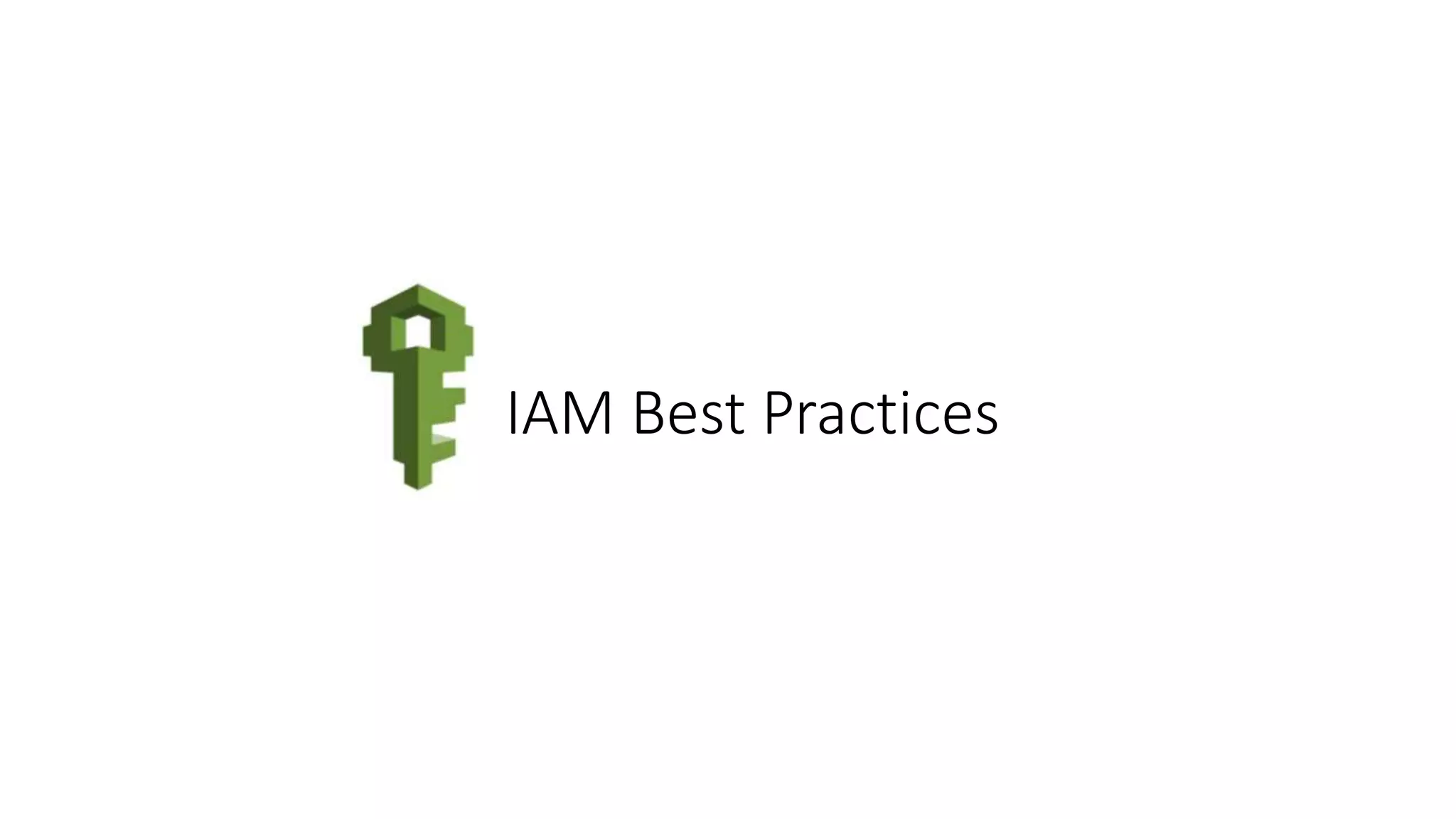 IAM Best Practices
 