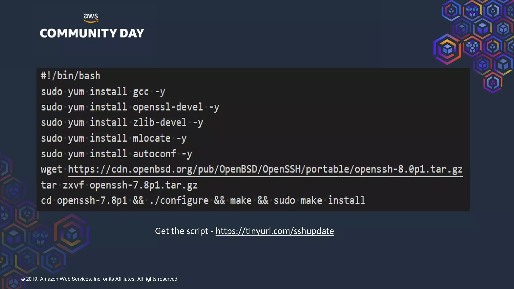 © 2019, Amazon Web Services, Inc. or its Affiliates. All rights reserved.
Get the script - https://tinyurl.com/sshupdate
 