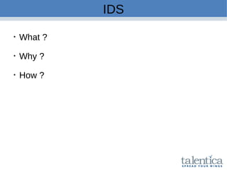IDS

What ?

Why ?

How ?
 
