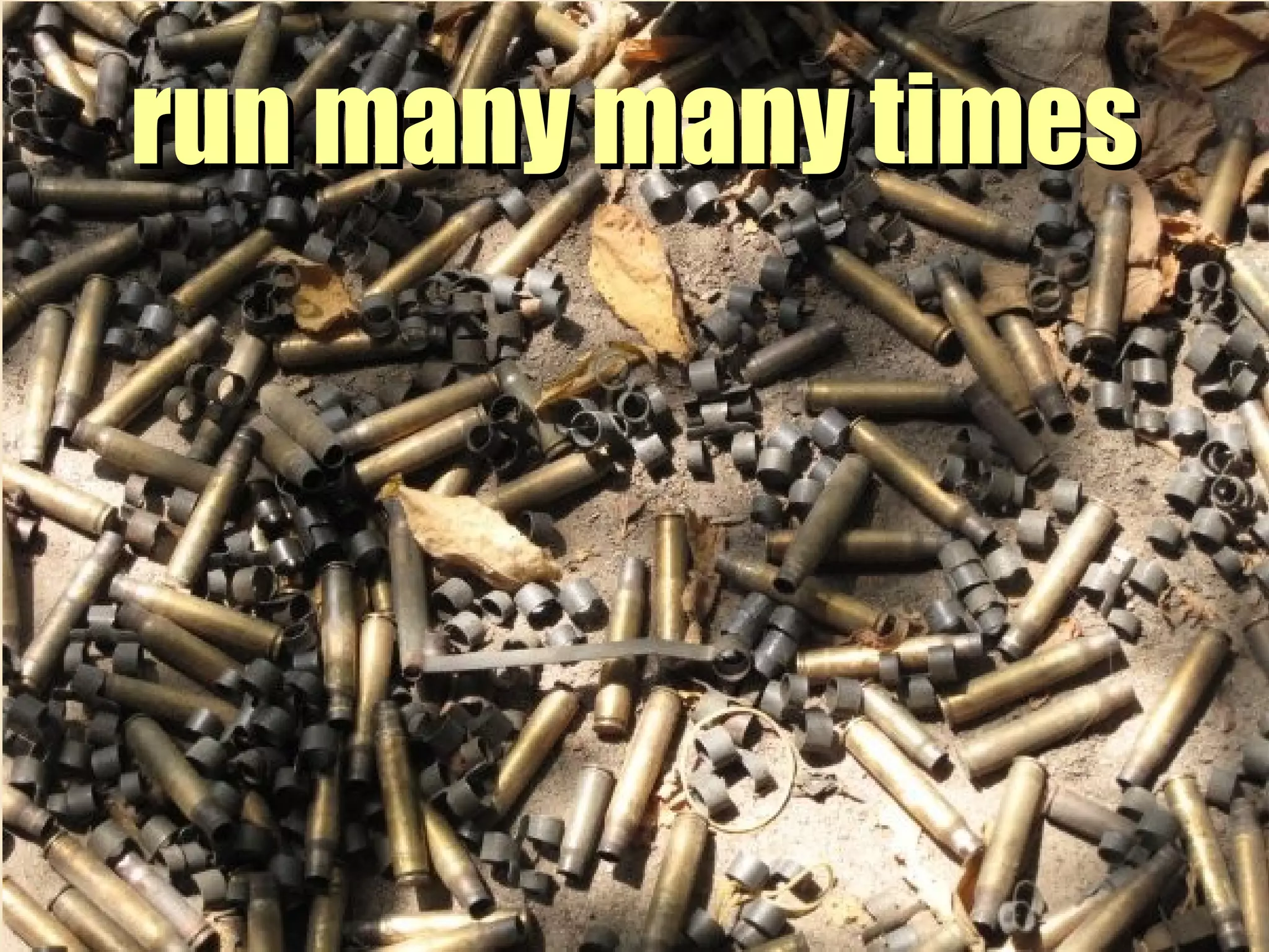 run many many timesrun many many times
 