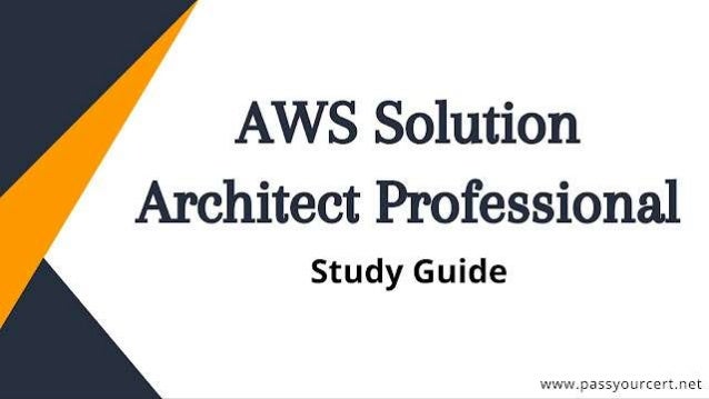 AWS Solution Architect Professional Exam Guide
 