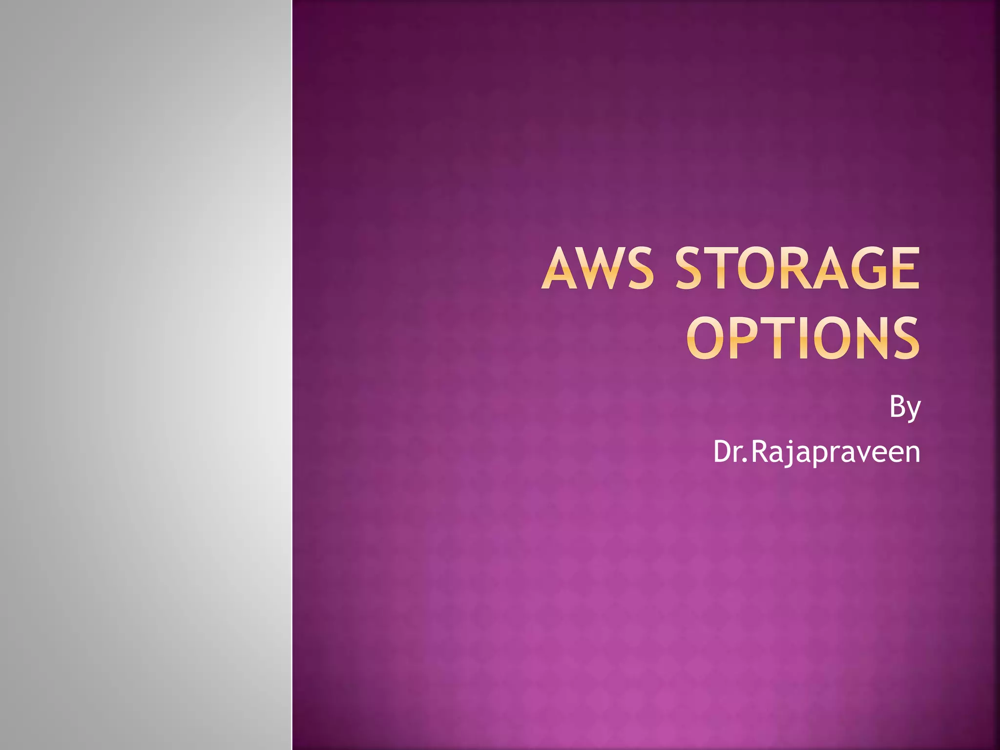 Aws storage options PPT