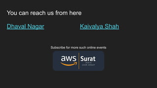 Dhaval Nagar Kaivalya Shah
You can reach us from here
Subscribe for more such online events
 