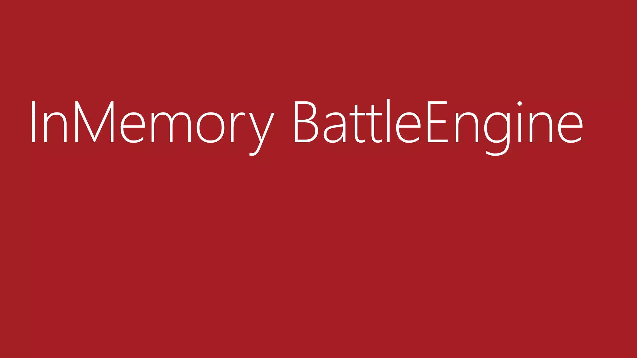 InMemory BattleEngine
 