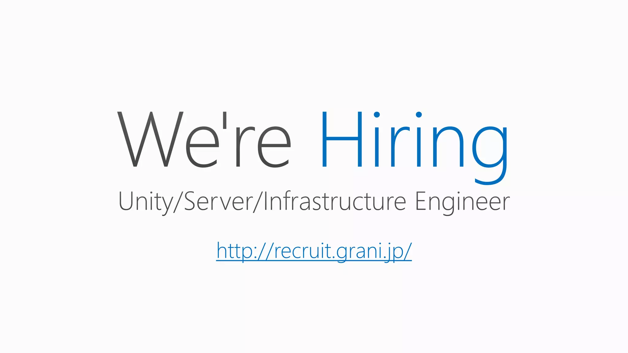 Hiring
http://recruit.grani.jp/
 