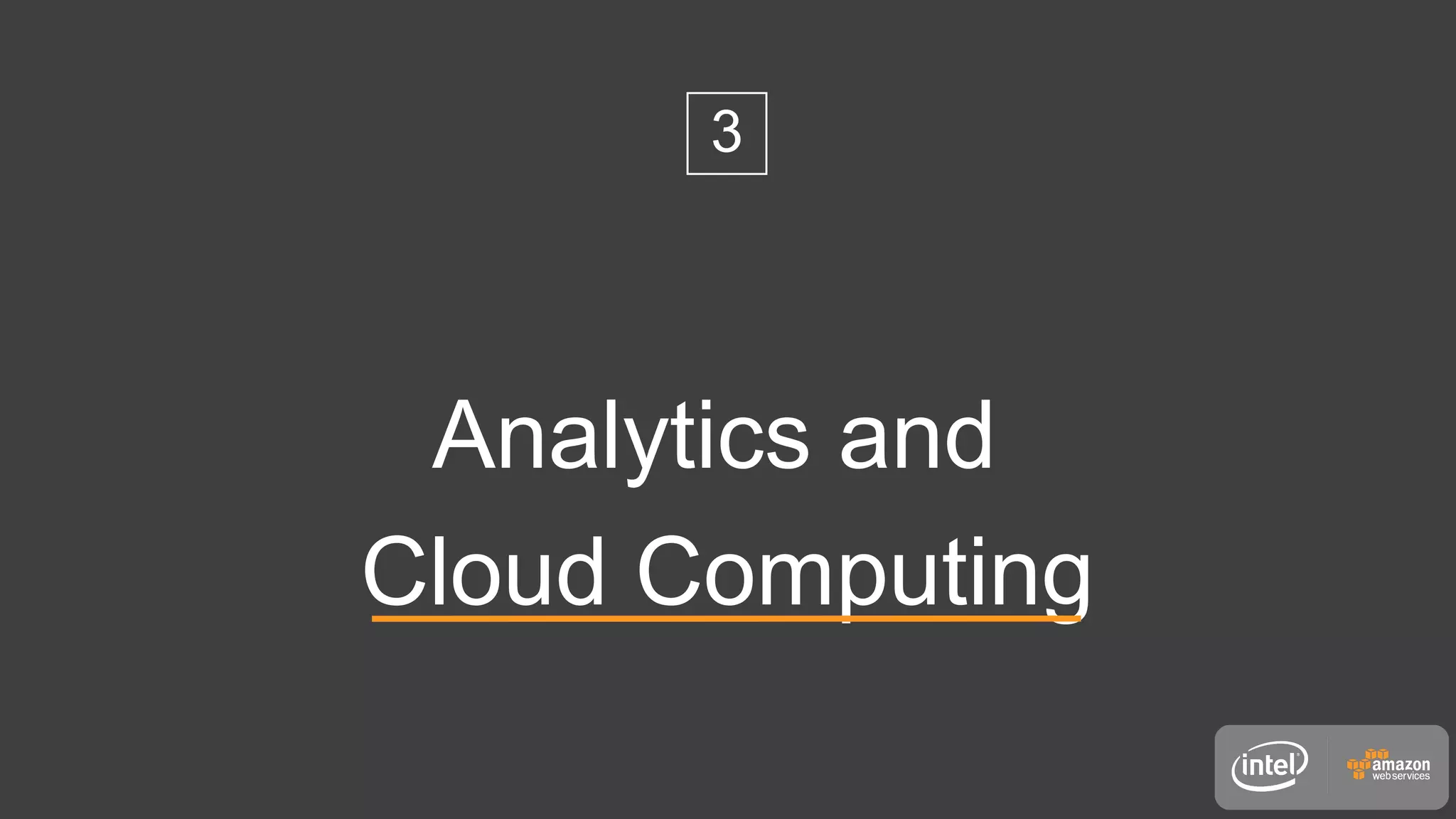 Analytics and
Cloud Computing
3
 