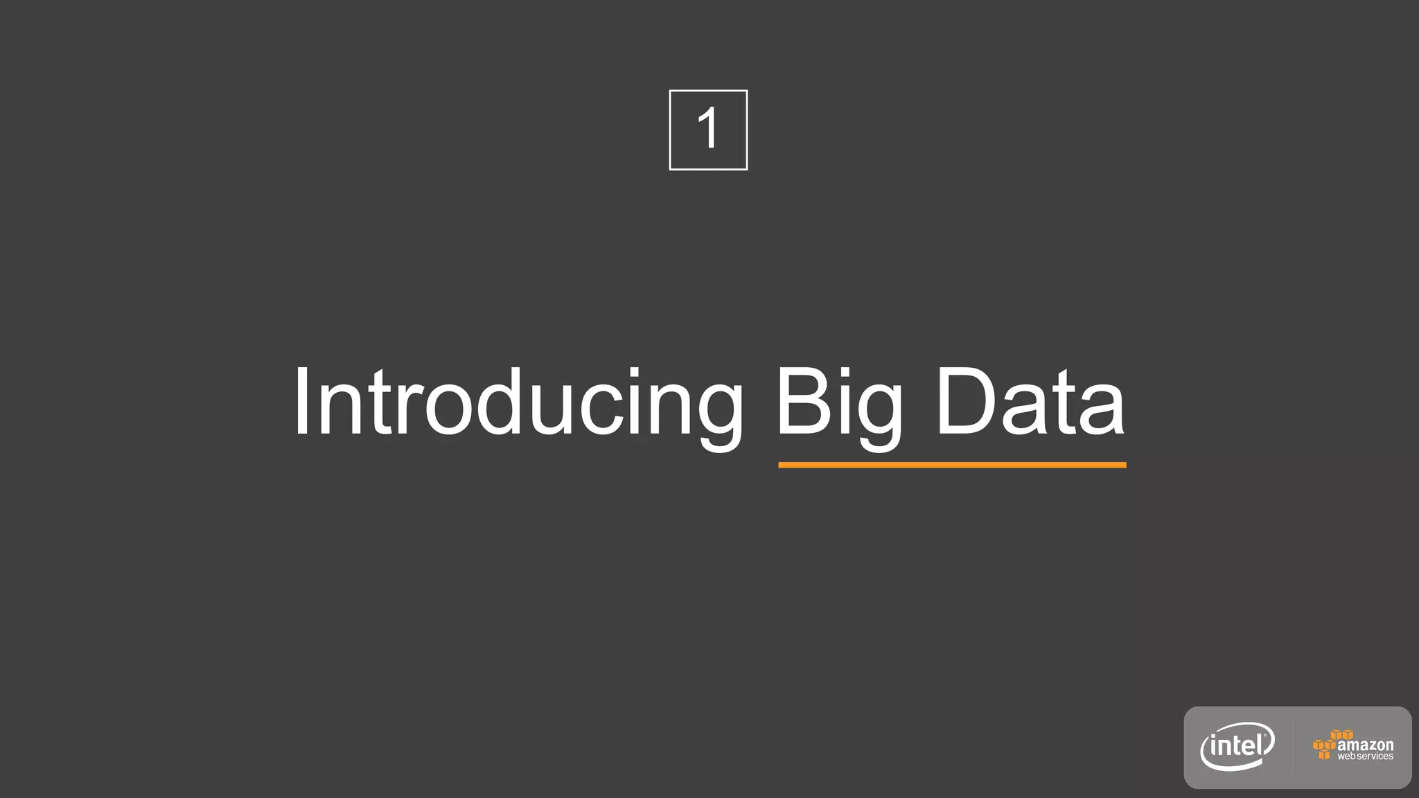 Introducing Big Data
1
 