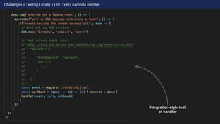 Integration-style test
of handler
Challenges > Testing Locally > Unit Test > Lambda Handler
 