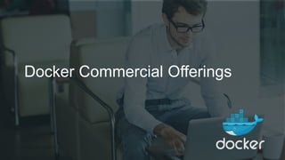Docker Commercial Offerings
 