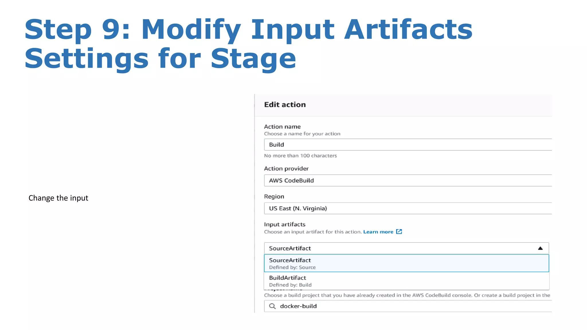Step 9: Modify Input Artifacts Settings for Stage Change the input 