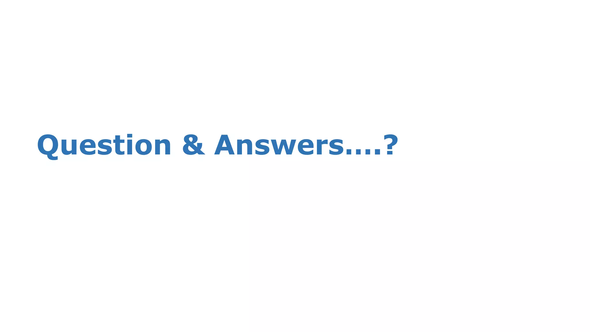 Question & Answers….? 