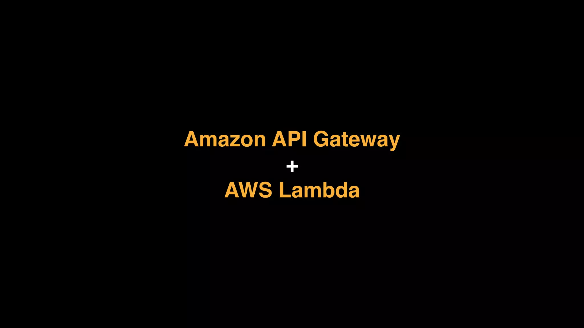 Amazon API Gateway + AWS Lambda 