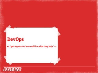 DevOps
or “getting devs to be on call for what they ship” :-)
 