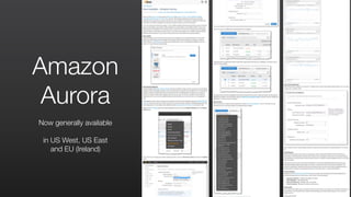 Amazon
Aurora
Now generally available
in US West, US East
and EU (Ireland)
 