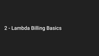 2 - Lambda Billing Basics
 