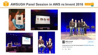 AWSUGH Panel Session in AWS re:Invent 2016
 