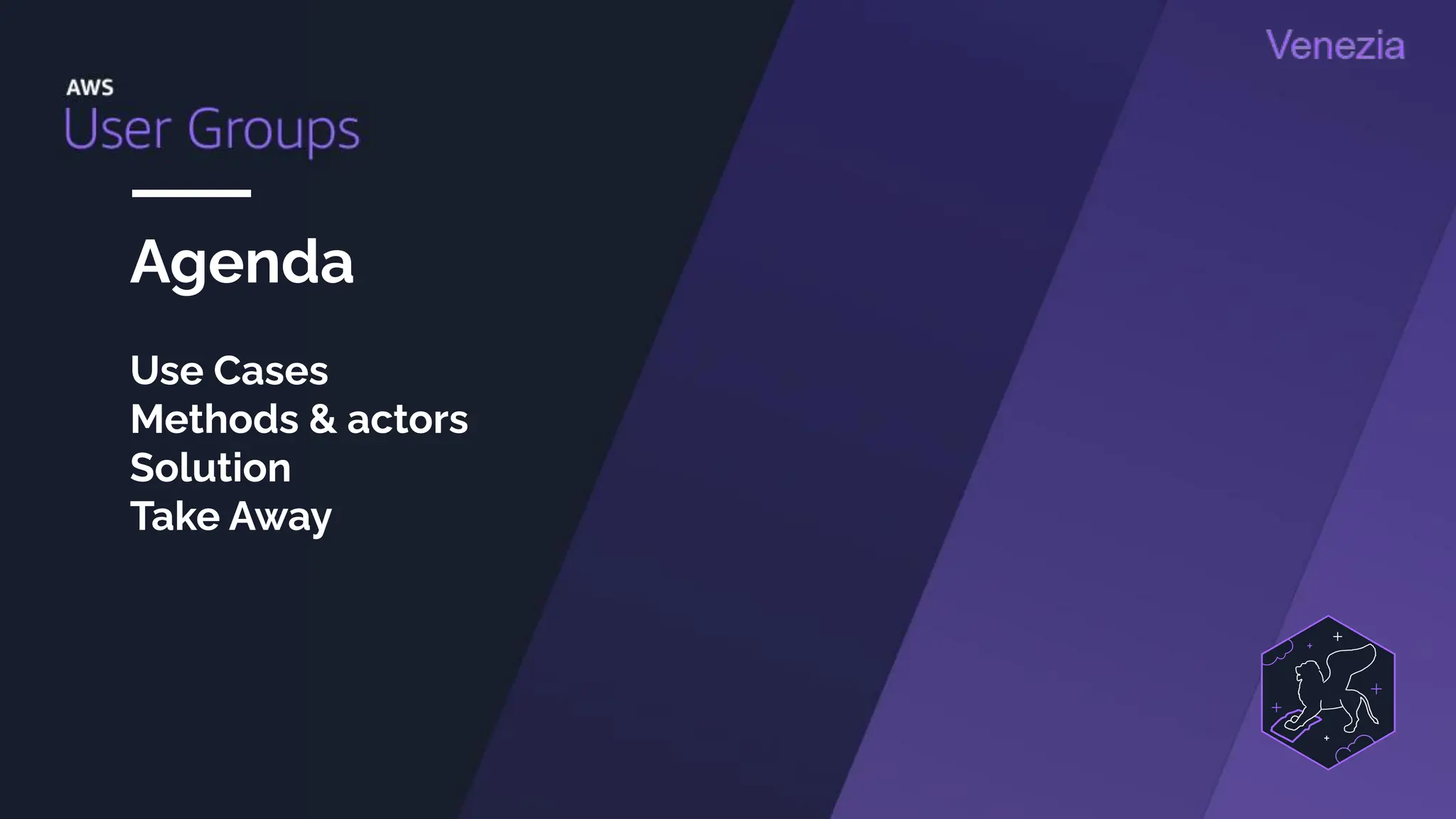 Agenda
Use Cases
Methods & actors
Solution
Take Away
 