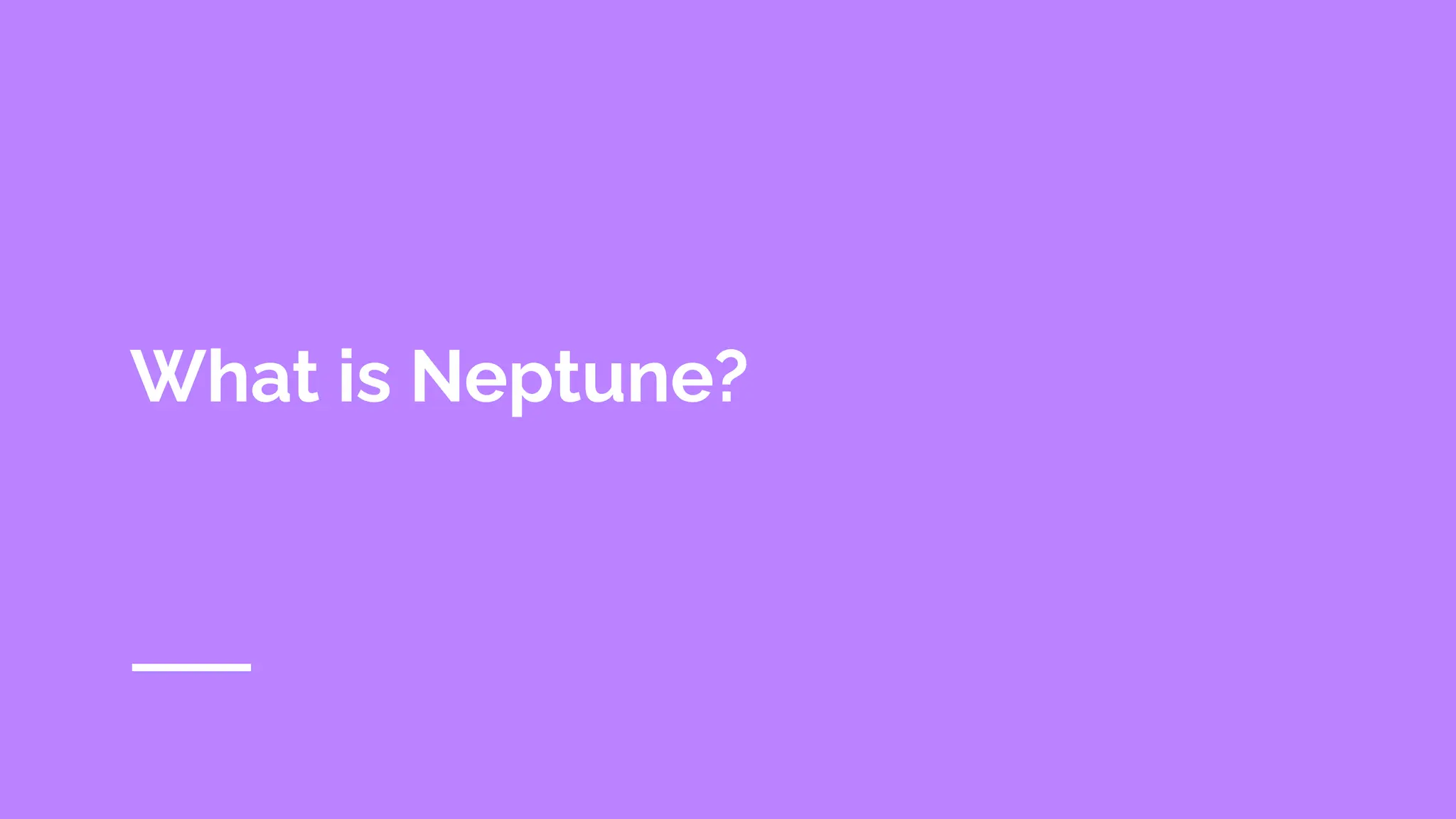 What is Neptune?
 