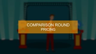 COMPARISON ROUND
PRICING
 