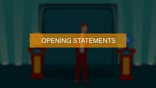 OPENING STATEMENTS
 