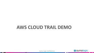 AWS and Sumo Logic Webinar: Simplify Compliance with Proactive Machine ...