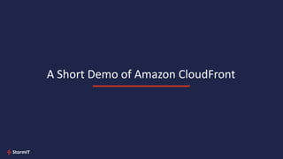 A Short Demo of Amazon CloudFront
 