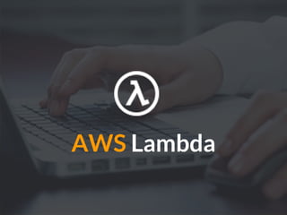 AWS Lambda
 
