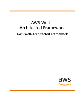 AWS Well-
Architected Framework
AWS Well-Architected Framework
 