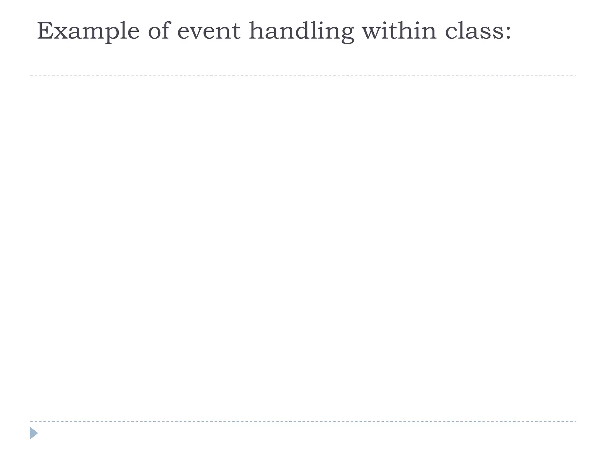 Example of event handling within class:
 