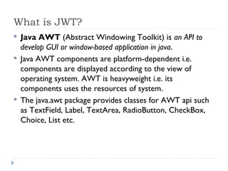 Basic of Abstract Window Toolkit(AWT) in Java | PPT