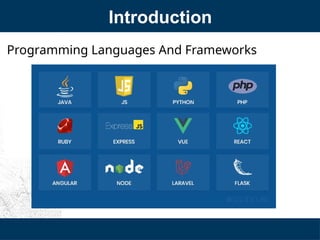 Introduction
Programming Languages And Frameworks
 