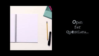 Open
for
Questions…
 