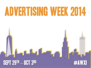 ©CDMiConnectLLC
CONFIDENTIAL—For internal discussion only.1
Advertising Week 2014
Sept 29th – Oct 3rd #AWXI
 