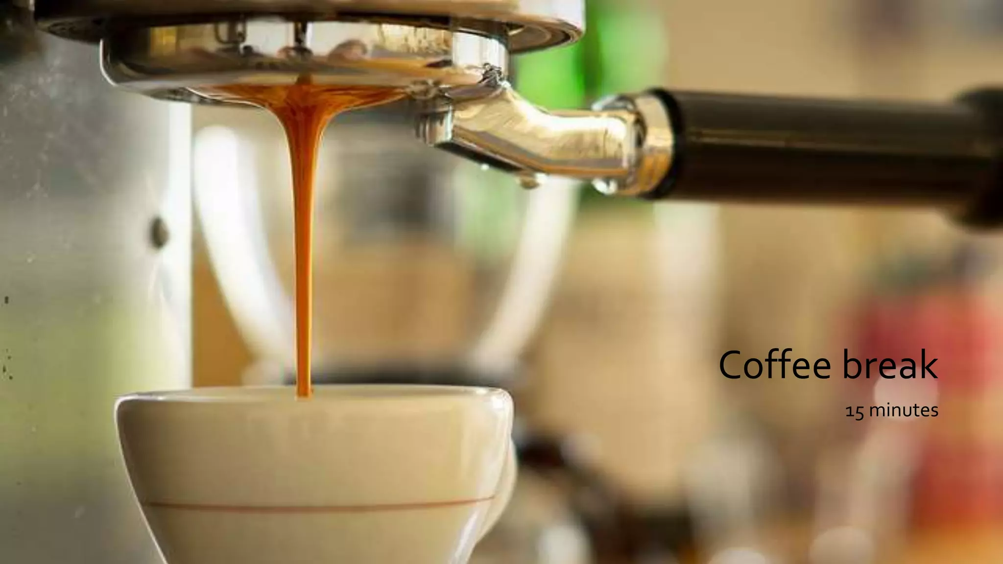 Coffee break
15 minutes
 