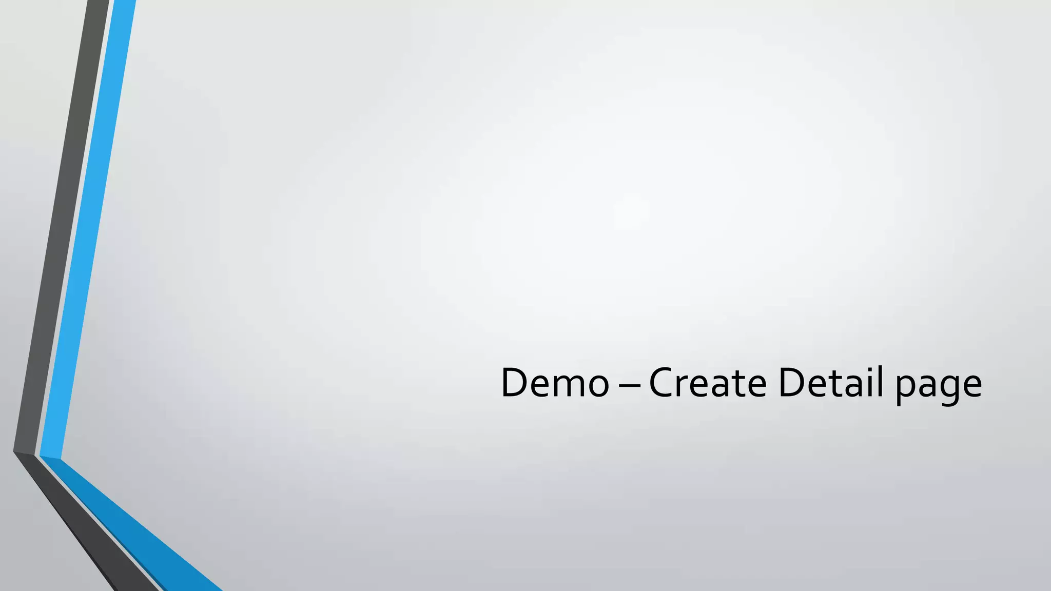 Demo – Create Detail page
 