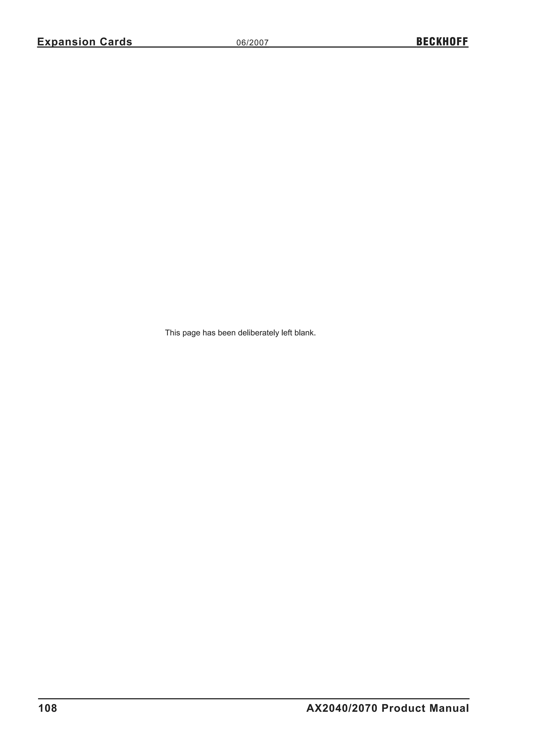 Expansion Cards                       06/2007                              BECKHOFF




                  This page has been deliberately left blank.




108                                                       AX2040/2070 Product Manual
 