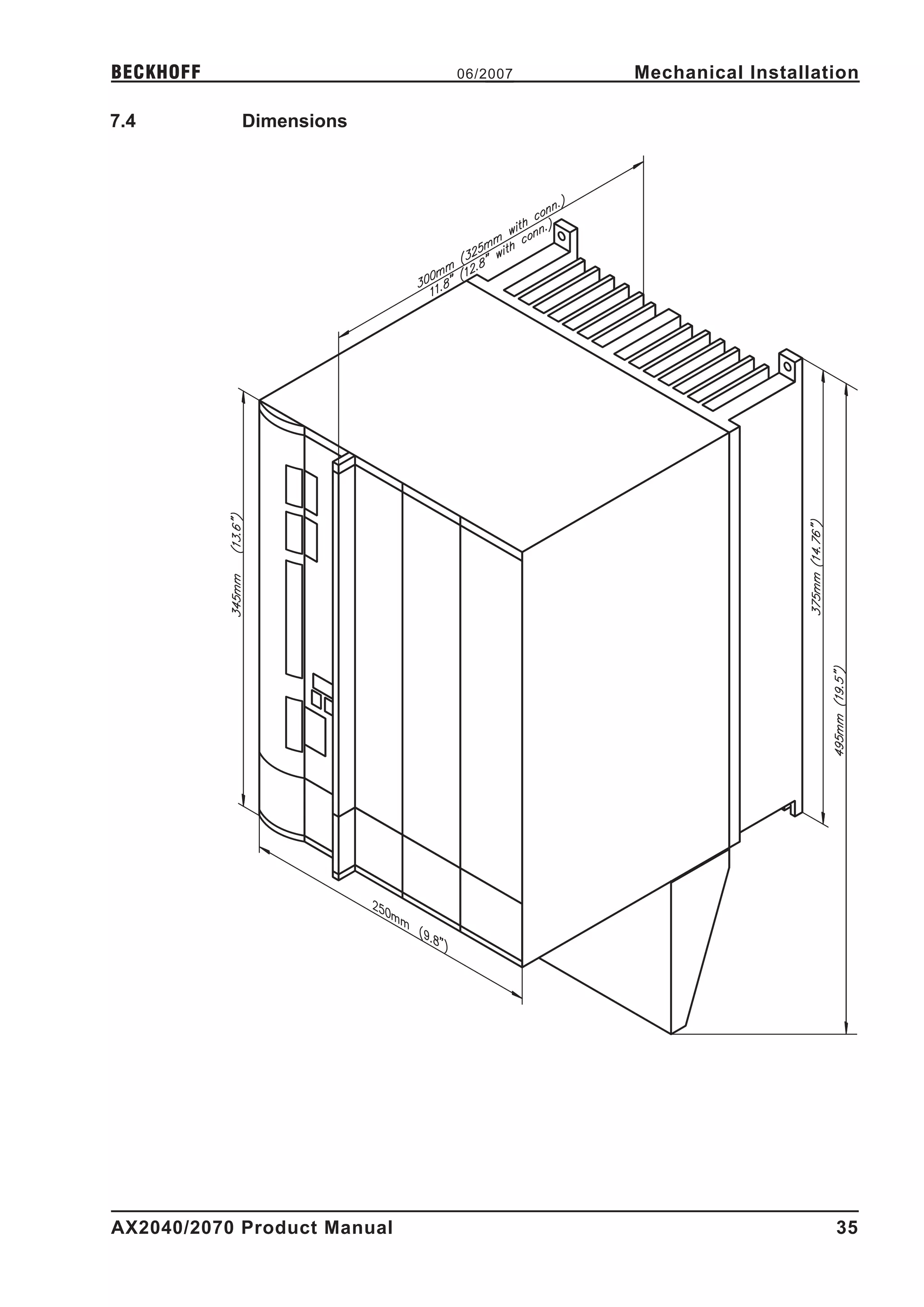 BECKHOFF                     06/2007   Mechanical Installation

7.4         Dimensions




AX2040/2070 Product Manual                                 35
 