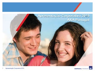 Apresentação Corporativa 2010 Apresentação Corporativa 2009 AXA Portugal Apresentação Corporativa 2010 AXA Portugal 