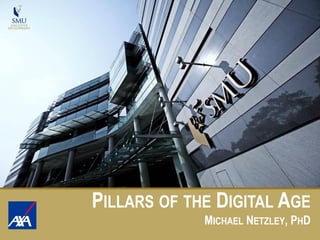 PILLARS OF THE DIGITAL AGE 
MICHAEL NETZLEY, PHD 
 