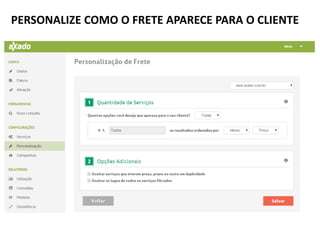 PERSONALIZE COMO O FRETE APARECE PARA O CLIENTE
 