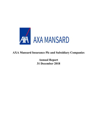 AXA Mansard Insurance Plc and Subsidiary Companies
Annual Report
31 December 2018
 