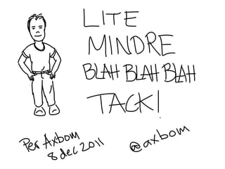 Lite mindre BLAH BLAH BLAH tack