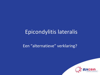 Een “alternatieve” verklaring? Epicondylitis lateralis 