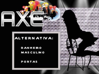 ALTERNATIVA: BANHEIRO MASCULINO PORTAS 